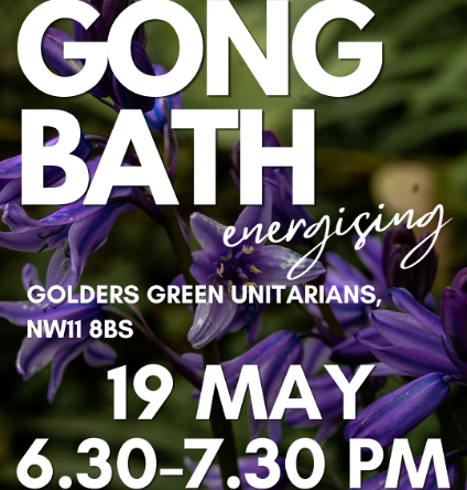 Poster for a Gong Bath event titled energising at Golders Green Unitarians (NW11 8BS), on 19 May from 6:30–7:30 PM, shown over a purple flower background.